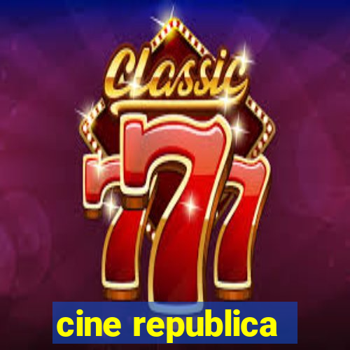 cine republica